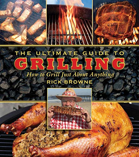 Beispielbild fr The Ultimate Guide to Grilling : How to Grill Just about Anything zum Verkauf von Better World Books