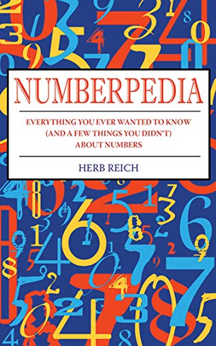 Stock image for Numberpedia: Everything You Ever Wanted to Know (and a Few Things You Didn't) About Numbers for sale by HPB-Emerald