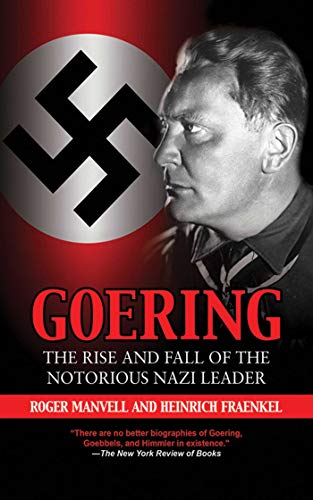 Beispielbild fr Goering: The Rise and Fall of the Notorious Nazi Leader zum Verkauf von Half Price Books Inc.