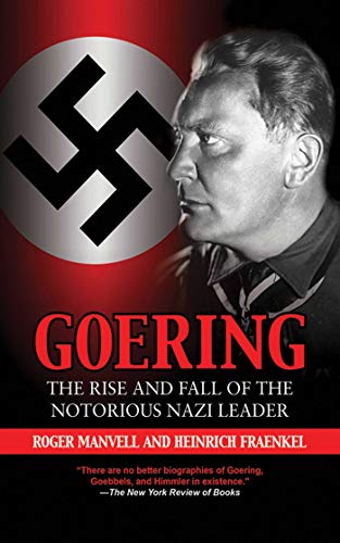 Stock image for Goering: The Rise and Fall of the Notorious Nazi Leader for sale by Half Price Books Inc.