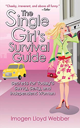 Stock image for The Single Girl's Survival Guide: Secrets for Today's Savvy, Sexy, and Independent Women for sale by ThriftBooks-Atlanta