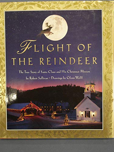 Beispielbild fr Flight of the Reindeer : The True Story of Santa Claus and His Christmas Mission zum Verkauf von Better World Books