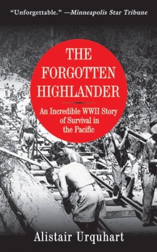 The Forgotten Highlander : An Incredible WWII Story of Survival in the Pacific