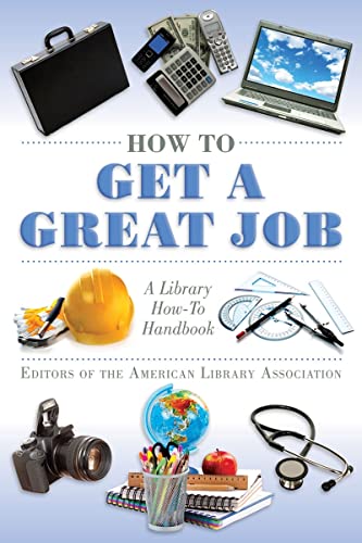 9781616081546: How to Get a Great Job: A Library How-To Handbook (American Library Association Series)