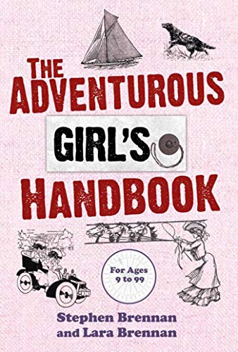 Beispielbild fr The Adventurous Girl's Handbook : For Ages 9 To 99 zum Verkauf von Better World Books