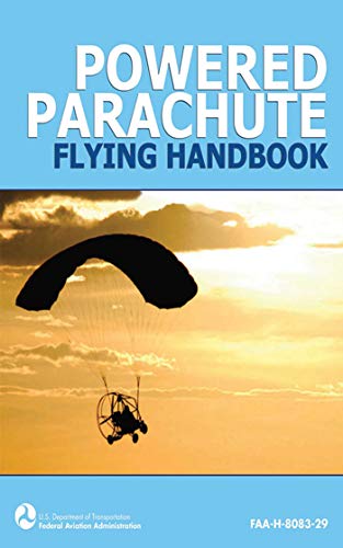 Powered Parachute Flying Handbook (FAA-H-8083-29) - Federal Aviation Administration