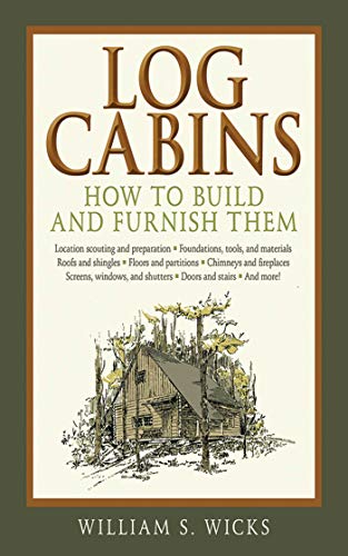 Stock image for Log Cabins: How to Build and Furnish Them for sale by Persephone's Books