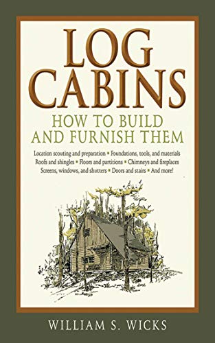 9781616081843: Log Cabins: How to Build and Furnish Them