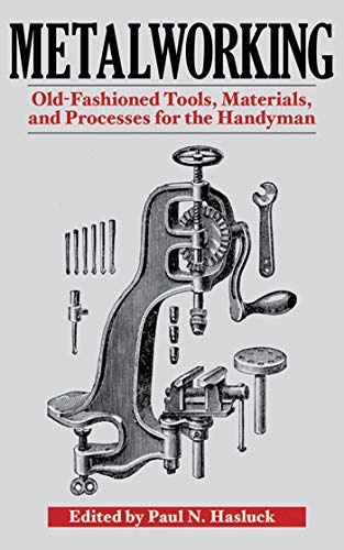 Beispielbild fr Metalworking: Tools, Materials, and Processes for the Handyman zum Verkauf von Red's Corner LLC