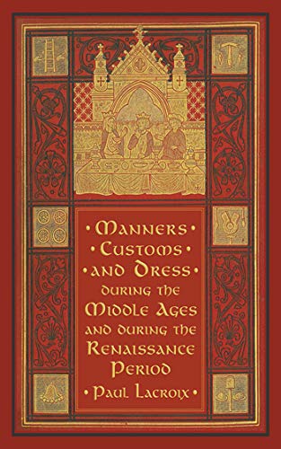 9781616081928: Manners, Customs, and Dress during the Middle Ages and during the Renaissance Period [Idioma Ingls]