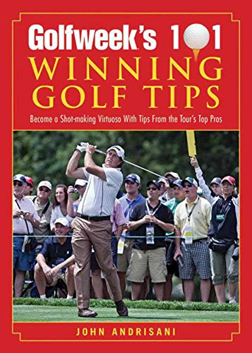Stock image for Golfweek's 101 Winning Golf Tips: Become a Shot-Making Virtuoso with Tips from the Tour's Top Pros for sale by Gulf Coast Books