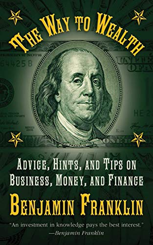 9781616082017: The Way to Wealth: Advice, Hints, and Tips on Business, Money, and Finance