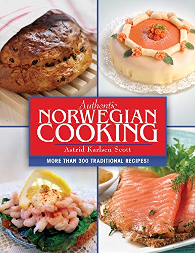 Authentic Norwegian Cooking (9781616082178) by Scott, Astrid Karlsen