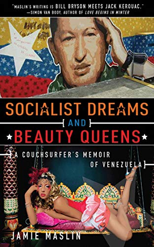 Beispielbild fr Socialist Dreams and Beauty Queens: A Couchsurfer's Memoir of Venezuela zum Verkauf von WorldofBooks
