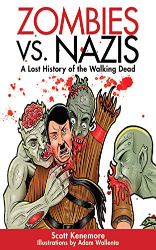 9781616082505: Zombies Vs. Nazis: A Lost History of the Walking Dead: A Lost History of the Walking Undead