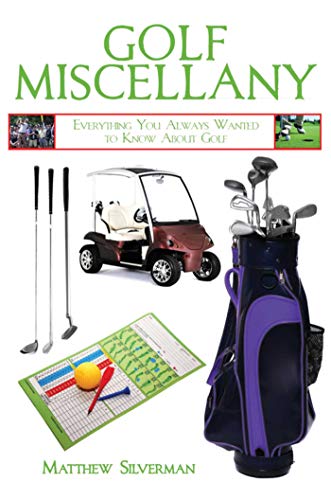 Stock image for Golf Miscellany: Everything You Always Wanted to Know About Golf (Books of Miscellany) for sale by SecondSale