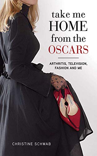 Beispielbild für Take Me Home from the Oscars: Arthritis, Television, Fashion, and Me zum Verkauf von SecondSale
