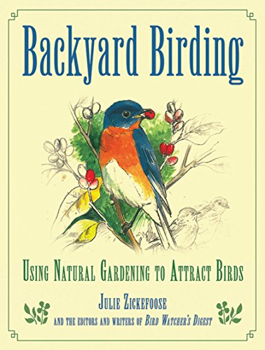 9781616082666: Backyard Birding: Using Natural Gardening to Attract Birds