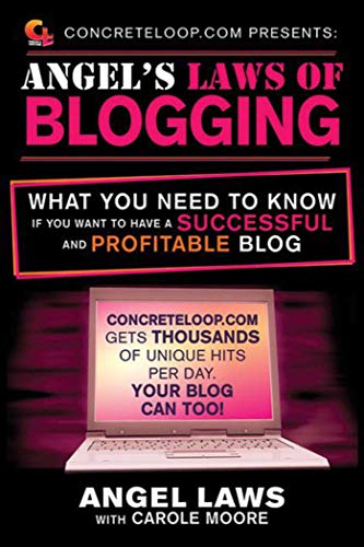 Beispielbild fr ConcreteLoop. com Presents: Angel's Laws of Blogging : What You Need to Know If You Want to Have a Successful and Profitable Blog zum Verkauf von Better World Books