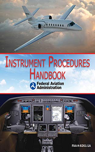 Instrument Procedures Handbook (FAA-H-8261-1A) (9781616082710) by Federal Aviation Administration