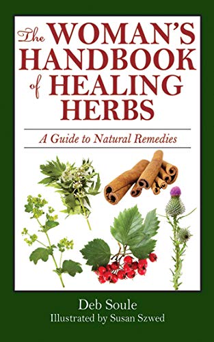

The Woman's Handbook of Healing Herbs: A Guide to Natural Remedies