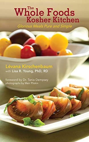 9781616082925: The Whole Foods Kosher Kitchen: Glorious Meals Pure and Simple