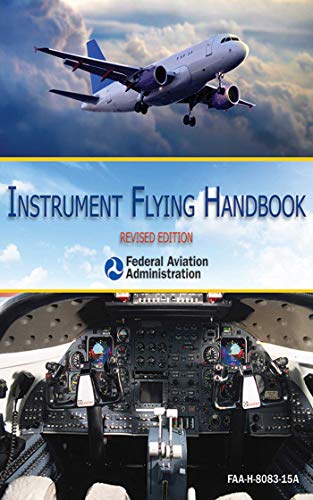 Imagen de archivo de Instrument Flying Handbook (FAA-H-8083-15A) a la venta por Better World Books: West