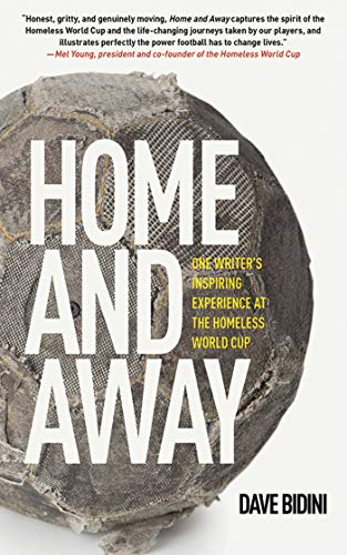 Beispielbild fr Home and Away: One Writers Inspiring Experience at the Homeless World Cup zum Verkauf von Ebooksweb