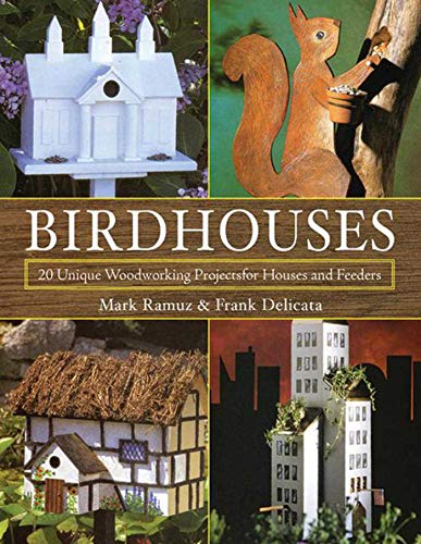 Stock image for Birdhouses : 20 Unique Woodworking Projects for Houses and Feeders for sale by Better World Books