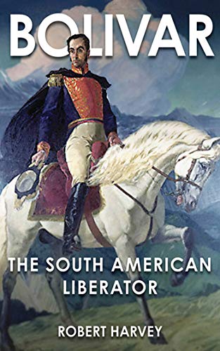Imagen de archivo de Bolivar: The Liberator of Latin America a la venta por SecondSale
