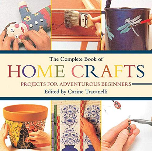 Stock image for The Complete Book of Home Crafts : Projects for Adventurous Beginners for sale by Better World Books