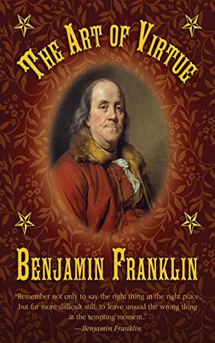 Beispielbild fr The Art Of Virtue: Ben Franklin's Formula for Successful Living zum Verkauf von WorldofBooks