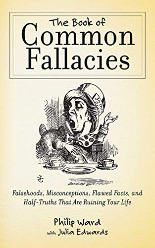 Beispielbild fr The Book of Common Fallacies: Falsehoods, Misconceptions, Flawed Facts, and Half-Truths That Are Ruining Your Life zum Verkauf von BooksRun