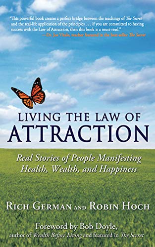 Stock image for Living the Law of Attraction: Real Stories of People Manifesting Health, Wealth, and Happiness for sale by Goodwill of Colorado