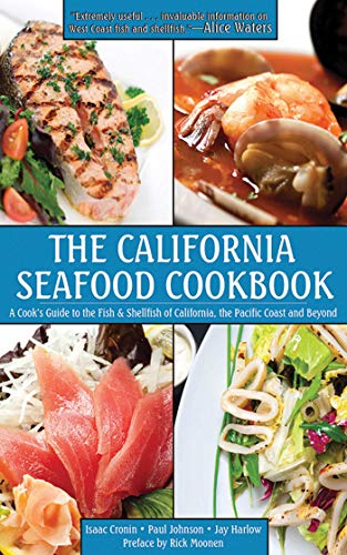 9781616083441: The California Seafood Cookbook: A Cook's Guide to the Fish and Shellfish of California, the Pacific Coast, and Beyond