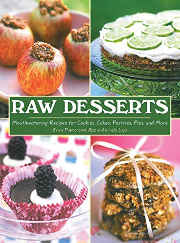 Beispielbild fr Raw Desserts : Mouthwatering Recipes for Cookies, Cakes, Pastries, Pies, and More zum Verkauf von Better World Books
