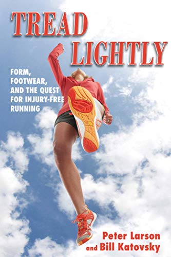 Stock image for Tread Lightly : Form, Footwear, and the Quest for Injury-Free Running for sale by Better World Books: West