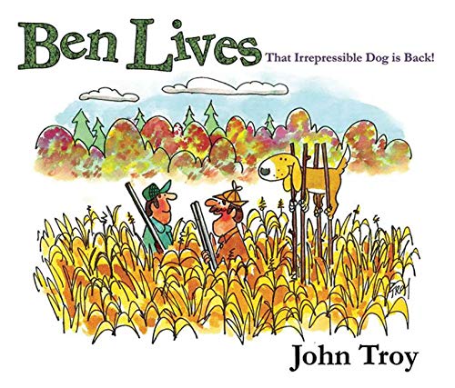 Beispielbild fr Ben Lives: That Irrespressible Dog is Back! zum Verkauf von HPB Inc.