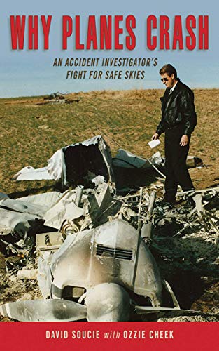 Imagen de archivo de Why Planes Crash : An Accident Investigator?s Fight for Safe Skies a la venta por Better World Books: West