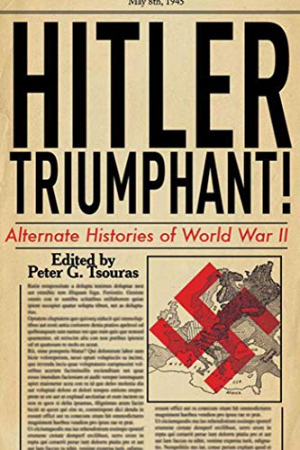 Stock image for Hitler Triumphant : Alternate Histories of World War II for sale by Better World Books