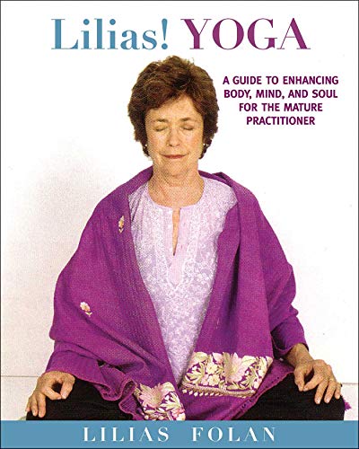 Stock image for Lilias! Yoga: Your Guide to Enhancing Body, Mind, and Spirit in Midlife and Beyond for sale by ThriftBooks-Dallas