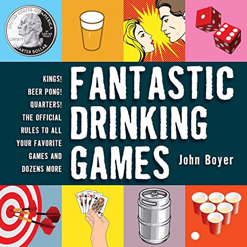 Beispielbild fr Fantastic Drinking Games: Kings! Beer Pong! Quarters! The Official Rules to All Your Favorite Games and Dozens More zum Verkauf von Zoom Books Company