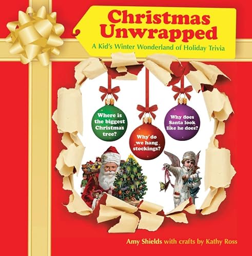 Imagen de archivo de Christmas Unwrapped : A Kid's Winter Wonderland of Holiday Trivia a la venta por Better World Books: West