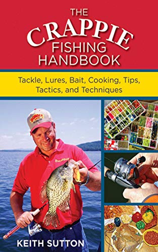 Stock image for The Crappie Fishing Handbook: Tackles, Lures, Bait, Cooking, Tips, Tactics, and Techniques for sale by BooksRun