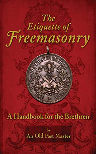 Beispielbild fr The Etiquette of Freemasonry : A Handbook for the Brethren zum Verkauf von Better World Books