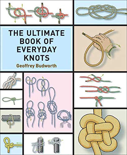 Imagen de archivo de The Ultimate Book of Everyday Knots: (over 15,000 copies sold) a la venta por GF Books, Inc.