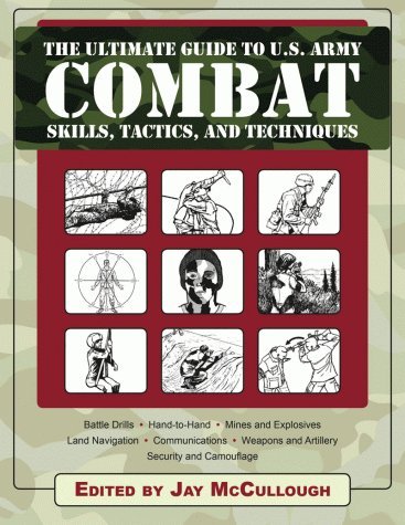 Stock image for The Ultimate Guide to U.S. Army Combat: Skills, Tactics and Techniques for sale by Aaron Books
