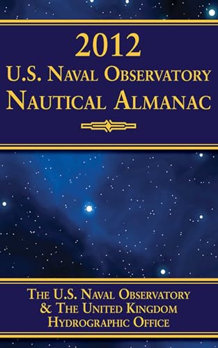 Stock image for 2012 U.S. Naval Observatory Nautical Almanac for sale by THEVILLAGEBOOKSTORE