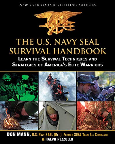 Imagen de archivo de The U.S. Navy SEAL Survival Handbook: Learn the Survival Techniques and Strategies of Americas Elite Warriors (US Army Survival) a la venta por KuleliBooks