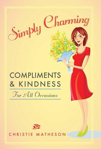 Beispielbild fr Simply Charming: Compliments and Kindness for All Occasions zum Verkauf von HPB Inc.